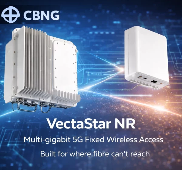 CBNG VectaStar NR wireless broadband hardware